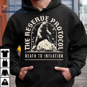 Bear The Reserve Protocol Death To Inflation Shirt 3 Bear The Reserve Protocol Death To Inflation Tshirt