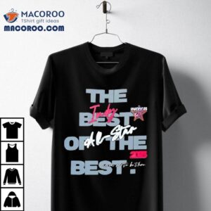 Indy All Star The Best Of The Best Indiana Fevers Tshirt