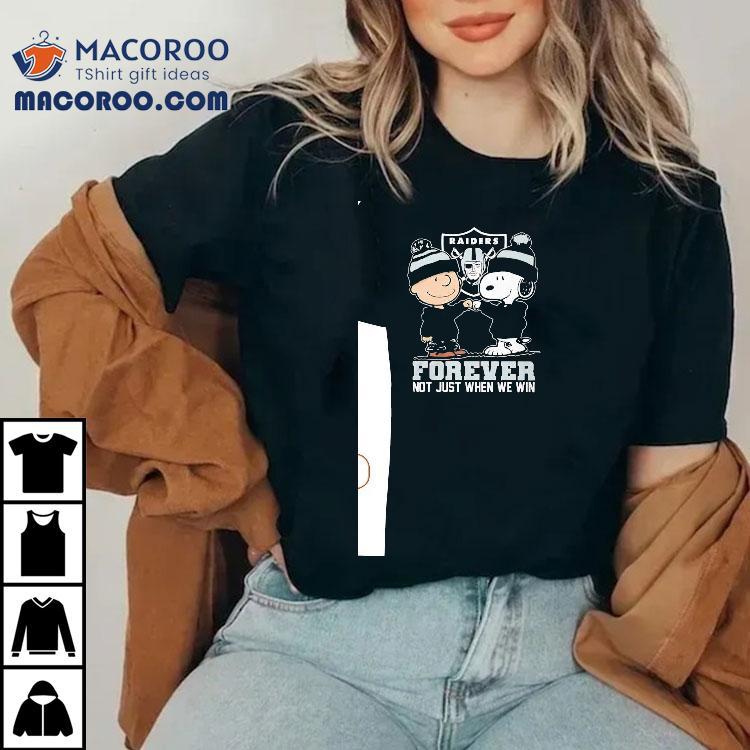 Snoopy And Charlie Brown Las Vegas Raiders Forever Not Just When We Win Shirt Snoopy And Charlie Brown Las Vegas Raiders Forever Not Just When We Win Shirt