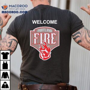 Welcome The Portland Fire Logo Tshirt