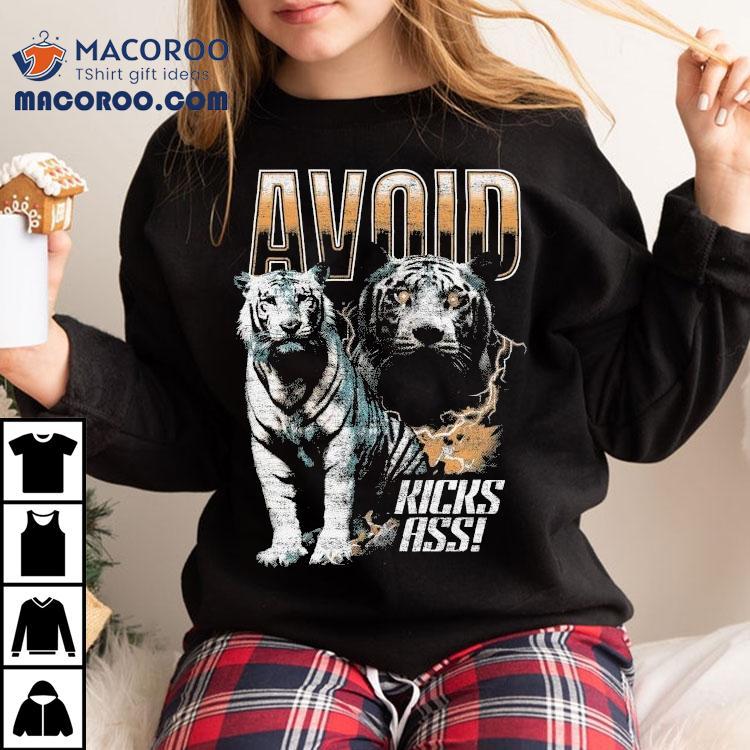 Avoid Kicks Ass Tiger Shirt Avoid Kicks Ass Tiger Shirt