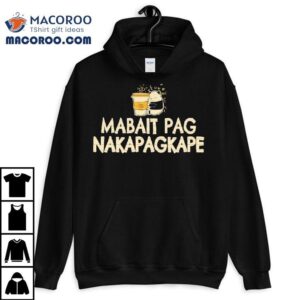 Mabait Pag Nakapagkape Tshirt