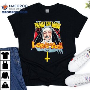 Praise The Lords Lords Of Acid Tshirt