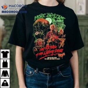 The Return Of The Living Dead They Re Back From The Grave And Ready To Party Rabid Weasels Tshirt