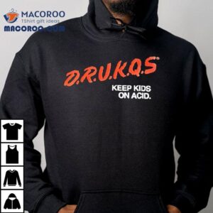 Drunkqs Keep Kids On Acid Tshirt