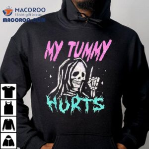 Grim Reaper My Tummy Hurts Tshirt
