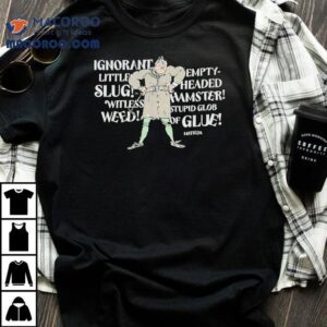 Matilda Trunchbull Ignorant Little Empty Slug Headed Witless Hamster Witless Stupid Glob Weed Of Glue Shirt 1 Matilda Trunchbull Ignorant Little Empty Slug Headed Witless Hamster Witless Stupid Glob Weed Of Glue Tshirt