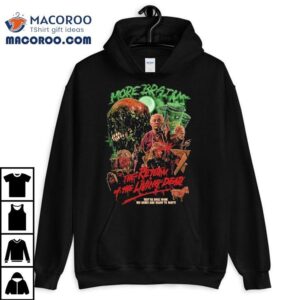 The Return Of The Living Dead They Re Back From The Grave And Ready To Party Rabid Weasels Tshirt