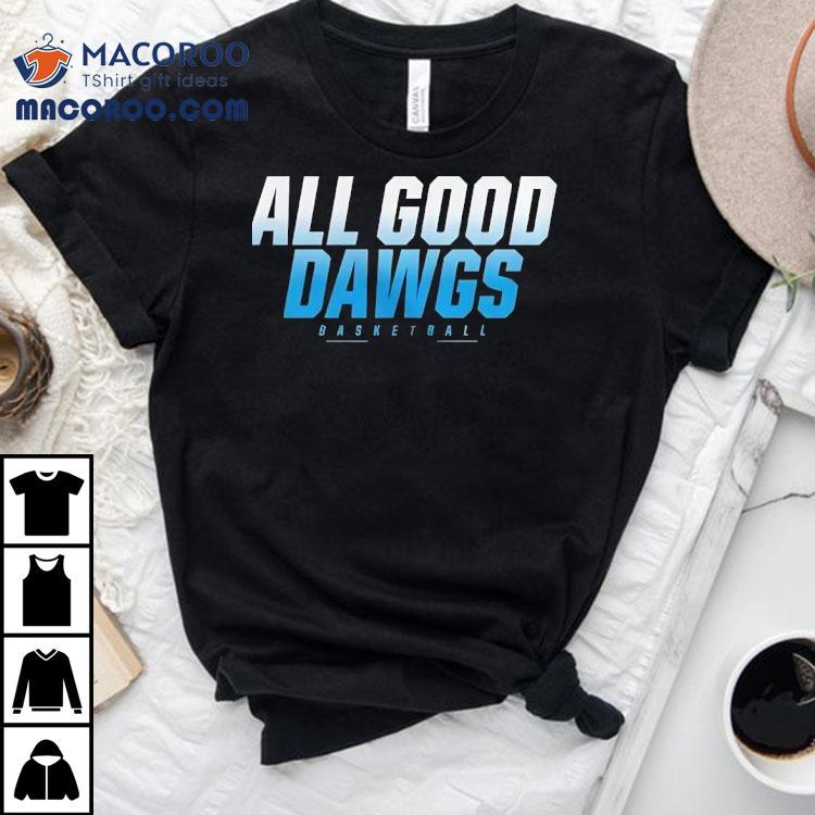 All Good Dawgs Basketball Shirt All Good Dawgs Basketball Shirt