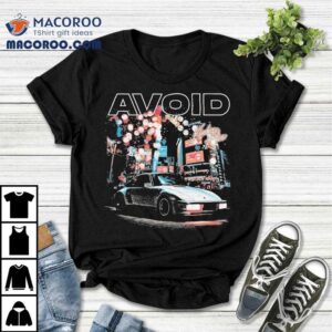 Avoid Car Shirt 2 Avoid Car Tshirt