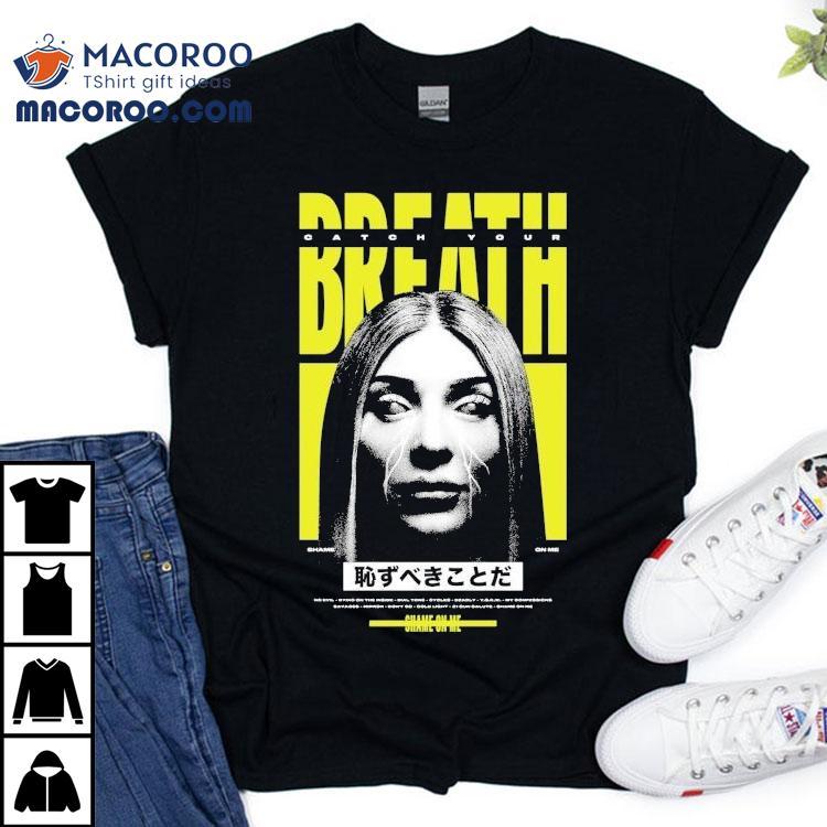 Catch Your Breath Shame On Me Shirt Catch Your Breath Shame On Me Shirt