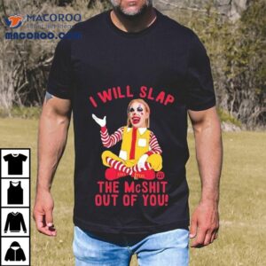 Caty Mcnally Clown I Will Slap The Mcshit Out Of You Shirt 2 Caty Mcnally Clown I Will Slap The Mcshit Out Of You Tshirt