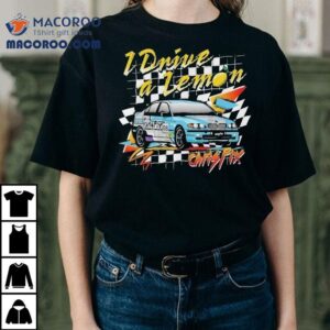 Chris Fix I Drive A Lemon Shirt 2 Chris Fix I Drive A Lemon Tshirt