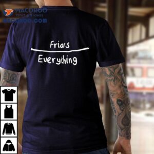 Friars Everything Tshirt