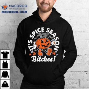 It S Pumpkin Spice Season Bitches Halloween Tshirt