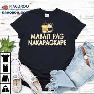 Mabait Pag Nakapagkape Tshirt