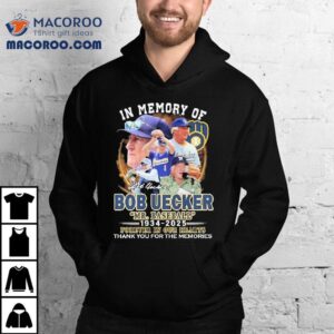 Mr Baseball In Memory Of Bob Uecker Forever In Our Hearts Milwaukee Brewers Thank You For The Memories Signature Tshirt