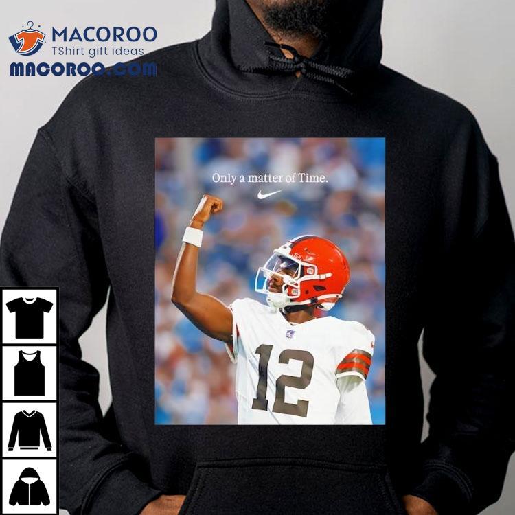 Shedeur Sanders Cleveland Browns Only A Matter Of Time Photo Shirt Shedeur Sanders Cleveland Browns Only A Matter Of Time Photo Shirt