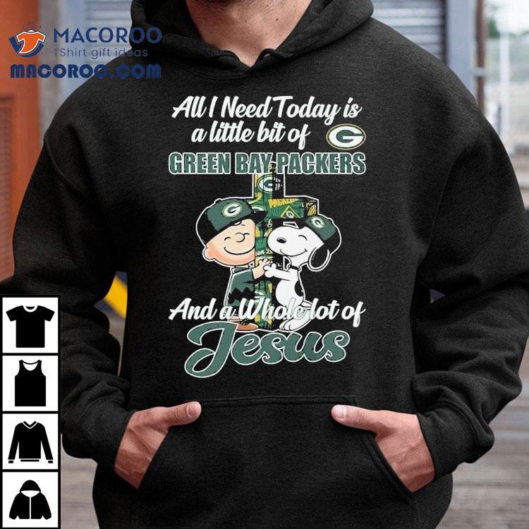Snoopy And Charlie Brown All I Need Today Is A Little Bit Of Green Bay Packers And A Whole Lot Of Jesus Shirt Snoopy And Charlie Brown All I Need Today Is A Little Bit Of Green Bay Packers And A Whole Lot Of Jesus Shirt