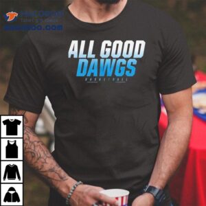 All Good Dawgs Basketball Shirt 3 All Good Dawgs Basketball Tshirt