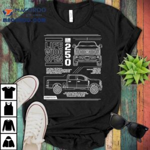 Life Wide Open F250 Tech Spec Cboystv Shirt 3 Life Wide Open F Tech Spec Cboystv Tshirt