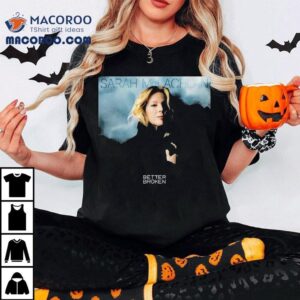 Sarah Mclachlan Better Broken Album Tshirt