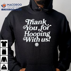 Thank You For Hooping With Us Hoop Jam Tshirt