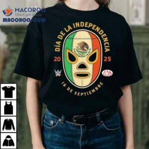 Aaa Da De La Independencia 16 De Septiembre Wwe Mexico 2025 Shirt