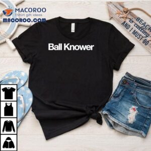 Brandon Walker Wearing Ball Knower Tshirt