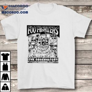 Foo Fighters The Observatory In Santa Ana Ca Tshirt