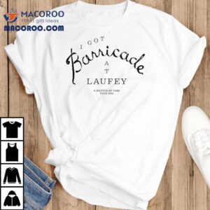 I Get Barricade At Laufey A Matter Of Time Tour Tshirt