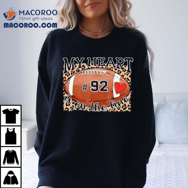 My Heart Is On The Line Number 92 Football Shirt My Heart Is On The Line Number 92 Football Shirt