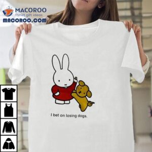Rabbit I Bet On Losing Dogs Tshirt