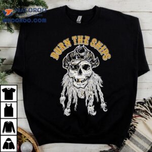 Burn The Ships Skull Tshirt