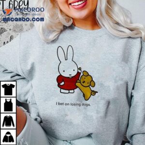 Rabbit I Bet On Losing Dogs Tshirt