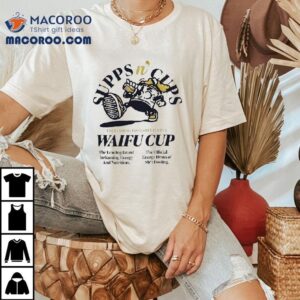 Supps N Cups Everything Tastes Better In A Waifu Cup Tshirt