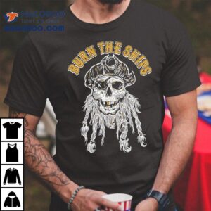 Burn The Ships Skull Tshirt