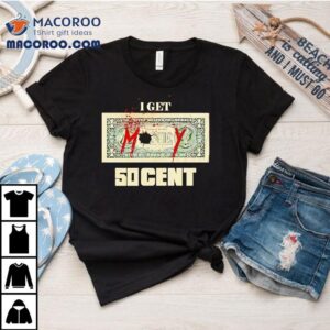 I Get Money Cen Tshirt