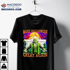 Trump Zombie Make Halloween Great Again Tshirt
