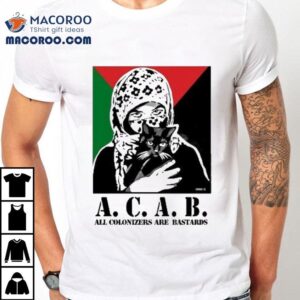 Acab All Colonizers Are Bastards Tshirt