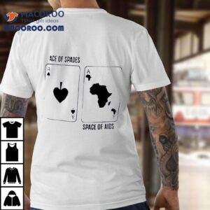 Ace Of Spades Space Of Aids Shirt