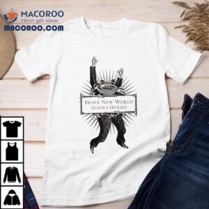 Aldous Huxley Brave New World Shirt