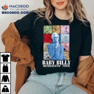 Baby Billy Misbehavin Tour The Righteous Gemstones Shirt