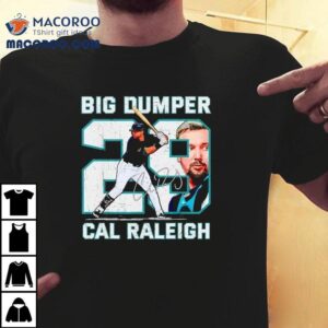 Big Dumper Cal Raleigh Seattle Mariners Baseball Signature Tshirt