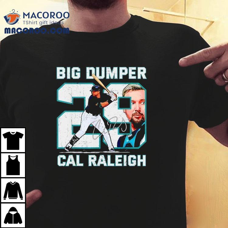 Big Dumper Cal Raleigh Seattle Mariners Baseball Signature Tshirt