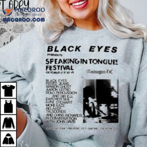Black Eyes Speaking In Tongues Festival Washington Dc October Tshirt