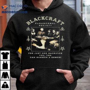 Blackcraft Cult Paranormal Society For Just One Sacrifice You Too Can Summon A Demon Seance Tshirt