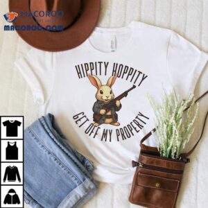 Bunny Hippity Hoppity Get Off My Property Tshirt