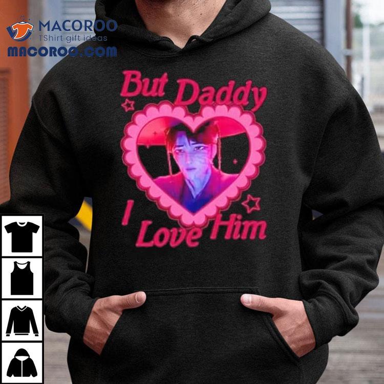 But Daddy I Love Him Jinu Tshirt