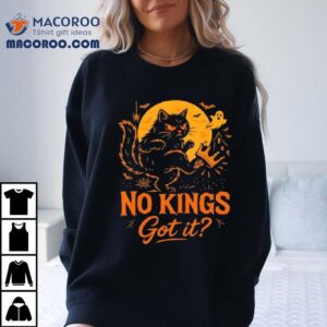 Cat We The People No Kings Got It October No Kings Day Tshirt